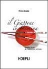 Kyoko Asada - Il Giappone in cucina. Ricette facili da realizzare in Italia