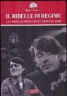 Michele Antonelli - Il ribelle di regime. La funzione antisociale delle canzoni di De André