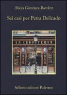 Alicia Giménez Bartlett - Sei casi per Petra Delicado