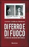 Salvatore Alongi, Loriano Macchiavelli, Mauro Maggiorani - Di ferro e di fuoco. Storia di un eroe invisibile