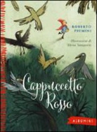 Roberto Piumini, Elena Temporin, E. Temporin, Elena Temporin - Cappuccetto Rosso da Jacob e Wilhelm Grimm