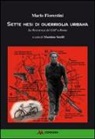 Mario Fiorentini, M. Sestili - Sette mesi di guerriglia urbana. La Resistenza dei Gap a Roma