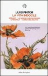 Luigi Pintor - La vita indocile: Servabo-La signora Kirchgessner-Il nespolo-I luoghi del delitto