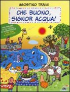 Agostino Traini - Che buono, signor Acqua!