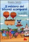 Massimo Carlotto, T. Mantegazza - Il Mistero dei bisonti scomparsi