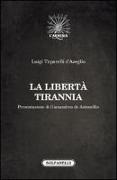 Luigi Tapparelli D'Azeglio, G. De Antonellis - La libertà tirannia