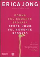 Erica Jong - Donna felicemente sposata cerca uomo felicemente sposato