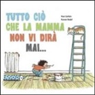 Ronan Badel, Noè Carlain - Tutto ciò che la mamma non vi dirà mai