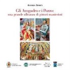 Andrea Spiriti - Gli Avogadro e i Pozzo. Una grande alleanza di pittori manieristi. Con DVD