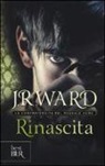 J. R. Ward - Rinascita. La confraternita del pugnale nero