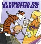 Bill Watterson - La vendetta del baby-sitterato. Calvin & Hobbes