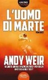 Andy Weir - L'uomo di Marte