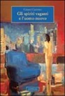 Gianni Garrino - Gli spiriti vaganti e l'uomo nuovo