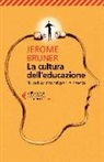 Jerome S. Bruner - La cultura dell'educazione. Nuovi orizzonti per la scuola