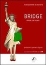 Mariaceleste De Martino - Bridge over the pond. Ediz. italiana
