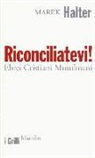 Marek Halter - Riconciliatevi! Ebrei Cristiani Musulmani