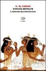 C. W. Ceram - Civiltà sepolte. Il romanzo dell'archeologia