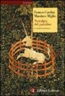 Franco Cardini, Massimo Miglio - Nostalgia del paradiso. Il giardino medievale