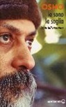 Osho, B. Ma Satya - Io sono la soglia. La via dell'iniziazione
