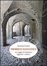 Massimo Centini - Piemonte fantastico. Un viaggio tra tradizioni, leggende e credenze