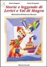 Mauro Biagioni, Enrica Bonamini, F. Musante - Storie e leggende di Lerici e Val di Magra
