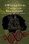 Marco La Rosa - Il risveglio del caduceo dormiente. La vera genesi dell'homo sapiens