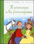 Jacob Grimm, Wilhelm Grimm, Roberto Piumini, R. Bolaffio - Il principe e la principessa