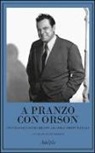 Henry Jaglom, Orson Welles, P. Biskind - A pranzo con Orson