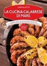 Alba Allotta - La cucina calabrese di mare