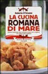 Roberta D'Ancona - La cucina romana di mare