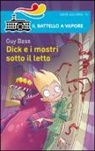 Guy Bass, P. Williamson - Dick e i mostri sotto il letto