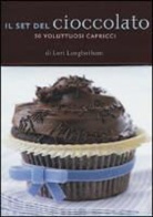 Lori Longbottom - Il set del cioccolato. Con 50 carte