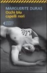 Marguerite Duras - Occhi blu capelli neri