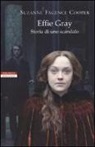 Suzanne F. Cooper, Suzanne Fagence Cooper - Effie Gray. Storia di uno scandalo