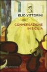 Elio Vittorini - Conversazione in Sicilia