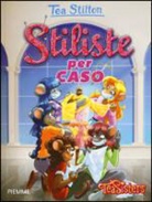 Tea Stilton - Stiliste per caso