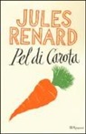 Jules Renard - Pel di Carota. Ediz. integrale