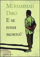 Muhammad Dibo - E se fossi morto?