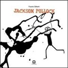 Fausto Gilberti - Jackson Pollock. Ediz. italiana e inglese