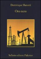 Dominique Manotti - Oro nero