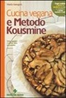 Marilù Mengoni - Cucina vegana e metodo Kousmine