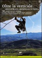 Giuliano Bressan, Diego Filippi - Oltre la verticale arrampicata artificiale e mista. 105 vie dalle Alpi agli Appennini. Dolomiti, valle del Sarca, Valle dell'Adige