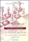 Carlo A. Cavazzoni, Roberto Messa - I segreti del castello degli scacchi. Esercizi, scacchimatti, tattiche e strategie e diventare il più valente cavaliere del re degli scacchi