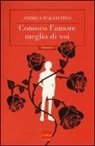 Andrea D'Agostino - Conosco l'amore meglio di voi