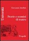 Giovanni Attolini - Storie e uomini di teatro