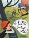 Stefano Bordiglioni, B. Bongini - Al lupo, al lupo! da Esopo