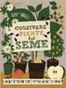 Holly Farrell - Coltivare piante dal seme