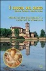 Barbara Caneparo, Andrea Polidori - I luoghi del sacro. Guida ai siti devozionali e culturali in Piemonte