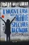 Ornella Della Libera - I nuovi casi dell'agente speciale Blondie