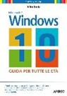 Mike Davis - Windows 10. La guida per tutte le età
